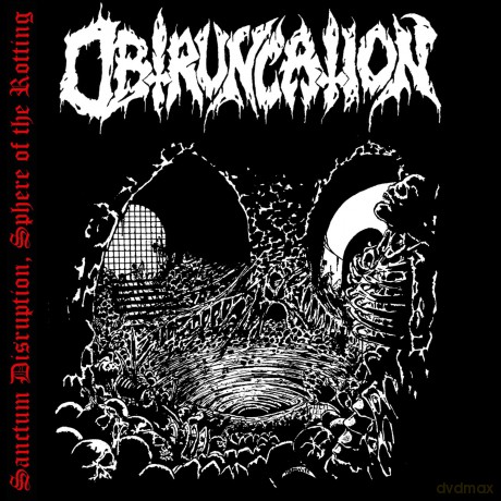 Obtruncation: Sanctum Disruption, Sphere Of The Rotting [CD]