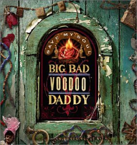 Big Bad Voodoo Daddy: Save My Soul [CD]