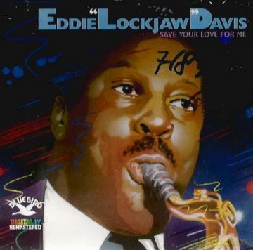 Eddie Lockjaw Davis: Save Your Love For Me [CD]