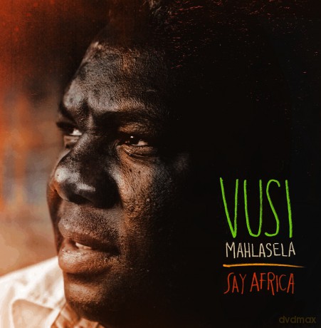 Vusi Mahlasela: Say Africa [CD]