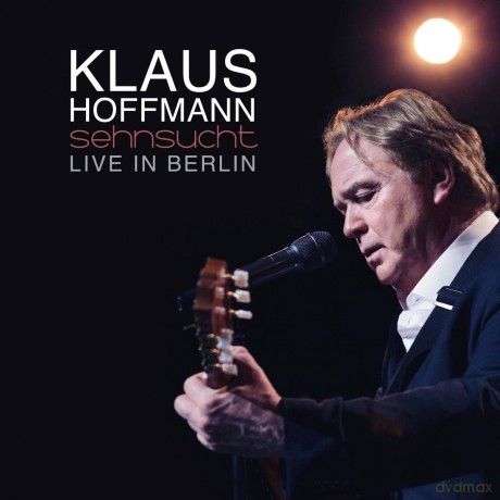 Klaus Hoffmann: Sehnsucht-Live In Berlin [2CD]