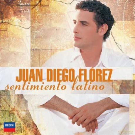 Juan Diego Florez: Sentimiento Latino [CD]