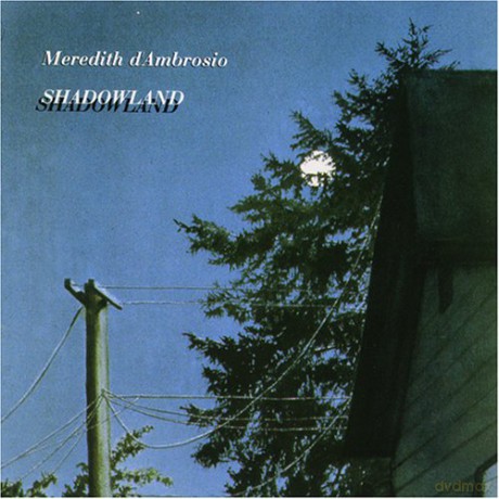 Meredith D'Ambrosio: Shadowland [CD]