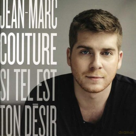 Jean-Marc Couture: Si Tel Est Ton Desir [CD]