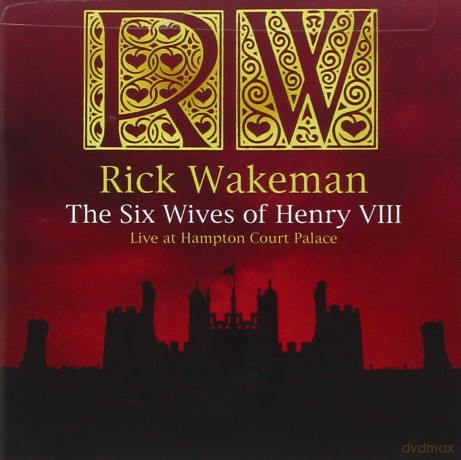Rick Wakeman: Six Wives of Henry Viii: Live at Hampton Court [CD]
