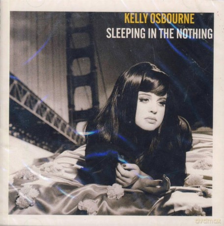 Kelly Osbourne: Sleeping in the Nothing [CD]