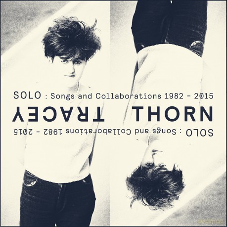 Tracey Thorn: Solo: Songs & Collaborations 1982-2015 [CD]