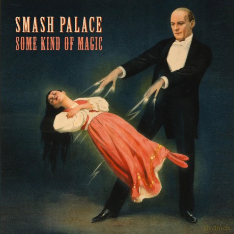 Smash Palace: Some Kind of Magic [CD]