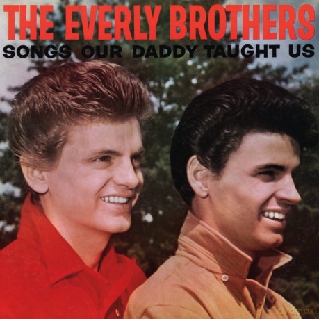 The Everly Brothers: Songs Our Daddy Taught Us [CD]