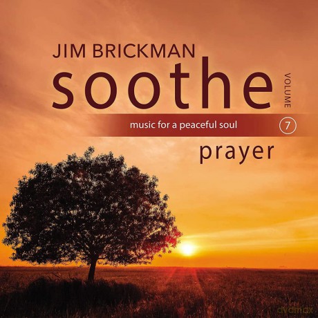 Jim Brickman: Soothe Vol 7: Prayer [CD]