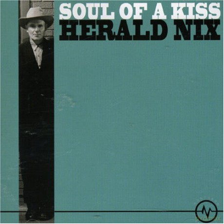 Harold Nix: Soul Of A Kiss [CD]