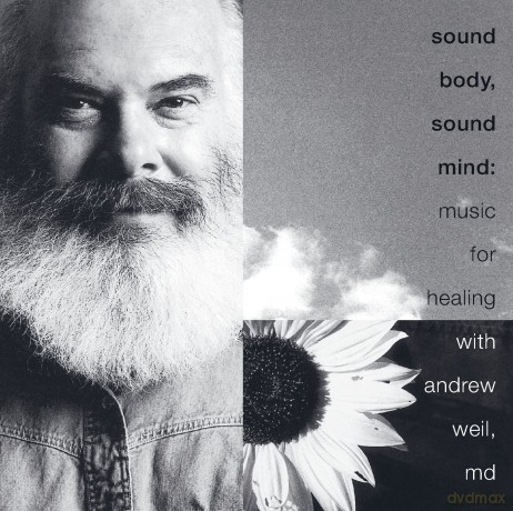 Andrew Weil: Sound Body Sound Mind [CD]