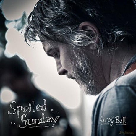 Greg Ball: Spoiled Sunday [CD]