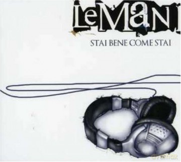 Le Mani: Stai Bene Come Stai [CD]