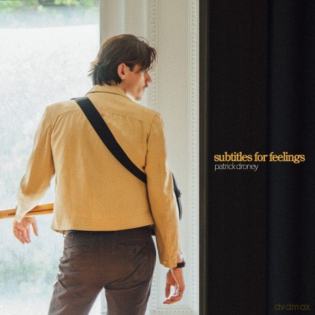 Patrick Droney: Subtitles For Feelings [CD]