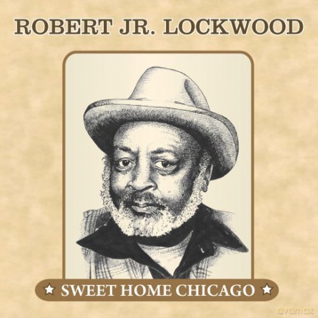 Robert Lockwood Jr: Sweet Home Chicago [CD]