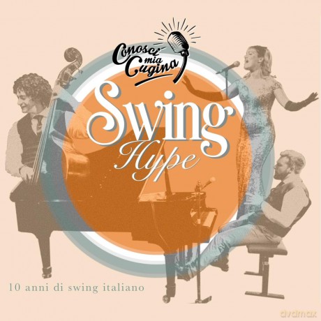 Conosci Mia Cugina: Swing Hype [CD]