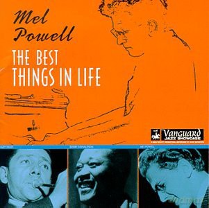 Mel Powell: The Best Things In Life [CD]