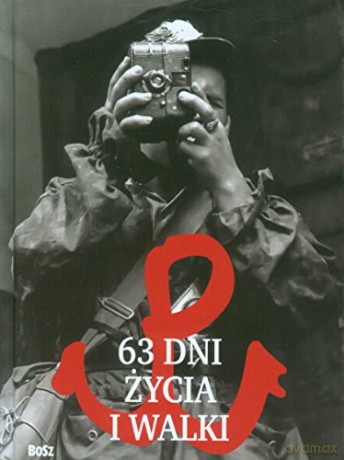 63 Dni Życia I Walki Miniatura Tw - Opracowanie Zbiorowe [KSIĄŻKA]