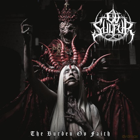 Ov Sulfur: The Burden Ov Faith [CD]