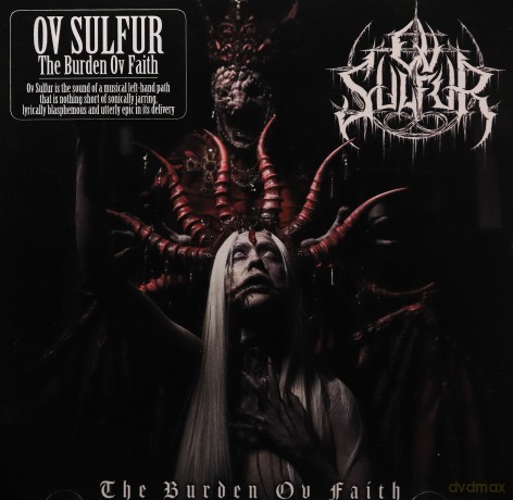 Ov Sulfur: The Burden Ov Faith [CD]