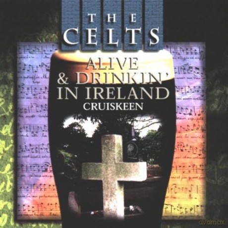 Celts: The Celts - Alive And Drinkin' In Ireland [CD]