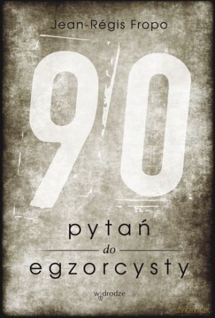 90 Pytań Do Egzorcysty - Jean-Regis Fropo [KSIĄŻKA]