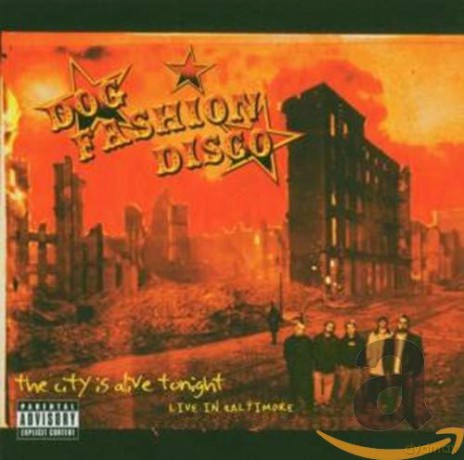 Dog Fashion Disco: The City Is Alive Tonight Live in Baltimore [2CD]