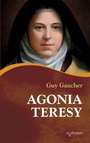 Agonia Teresy - Guy Gaucher [KSIĄŻKA]