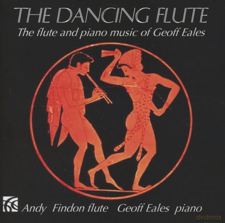 Andy Findon: The Dancing Flute - the Flute and Piano Music of Geoff Eales [CD]