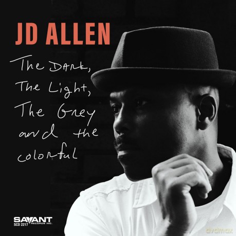 Jd Allen: The Dark The Light The Grey And The Colorful [CD]