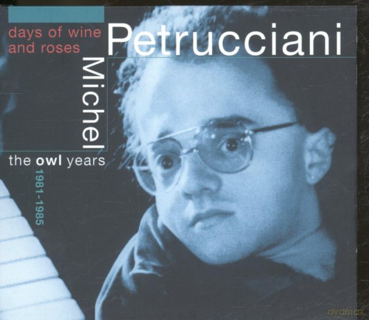 Michel Petrucciani: The Days of Wine and Roses: The Owl Years 1981-1985 [2CD]