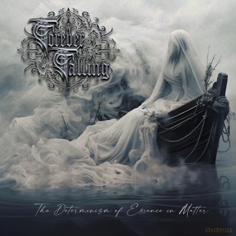 Forever Falling: The Determinism Of Essence In Matter [CD]