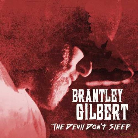 Brantley Gilbert: The Devil Don'T Sleep [CD]