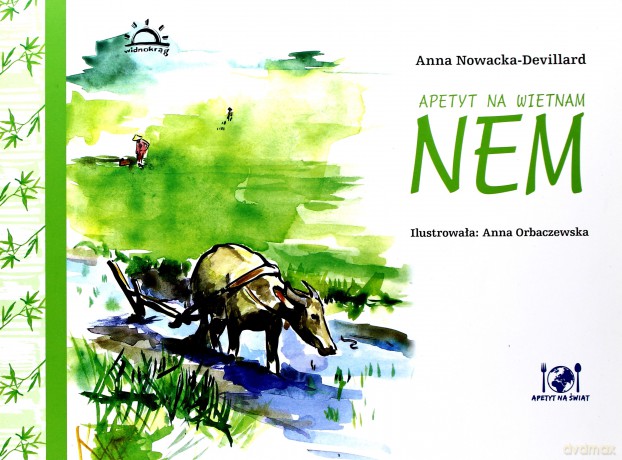 Apetyt Na Wietnam Nem - Anna Nowacka-Devillard,Anna Orbaczewska [KSIĄŻKA]