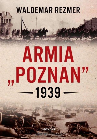 Armia Poznań 1939 Tw - Waldemar Rezmer [KSIĄŻKA]