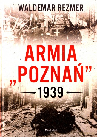 Armia Poznań 1939 Tw - Waldemar Rezmer [KSIĄŻKA]
