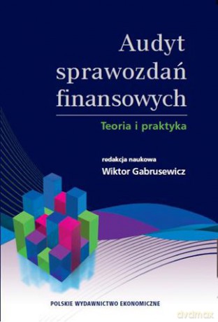 Audyt Sprawozdań Finansowych - Gabrusewicz Wiktor [KSIĄŻKA]