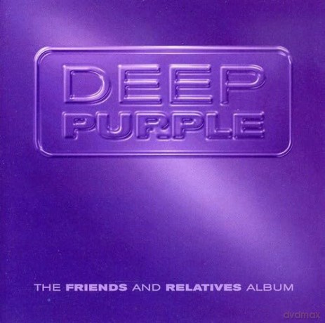 Deep Purple: The Friends and Relatives Album [2CD]