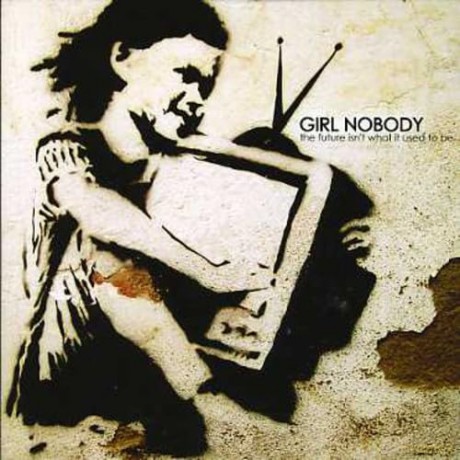 Girl Nobody: The Future Isn't What It Used [CD]