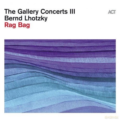Bernd Lhotzky: The Gallery Concerts III-Rag Bag (digipack) [CD]