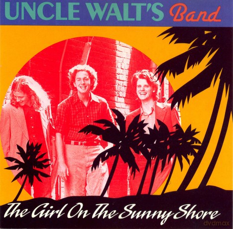 Uncle Walt's Band: The Girl On The Sunny Shore [CD]