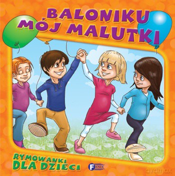 Baloniku Mój Malutki Tw - Opracowanie Zbiorowe [KSIĄŻKA]