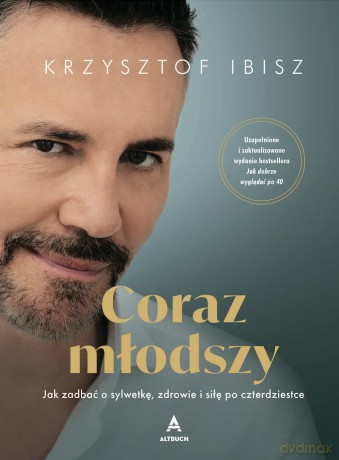 Coraz młodszy - Krzysztof Ibisz [KSIĄŻKA]