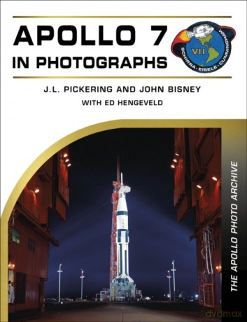 Apollo 7 in Photographs - J. L. Pickering, John Bisney [KSIĄŻKA]