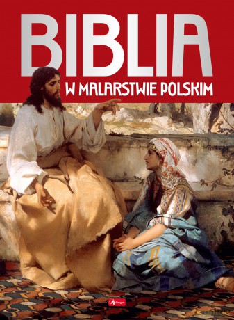 Biblia w malarstwie polskim [KSIĄŻKA]