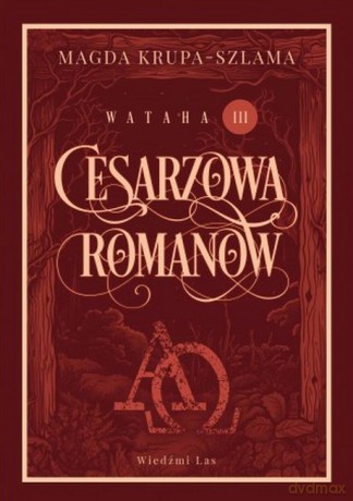 Cesarzowa Romanow. Wataha (Tom 3) - Magda Krupa-Szlama [KSIĄŻKA]