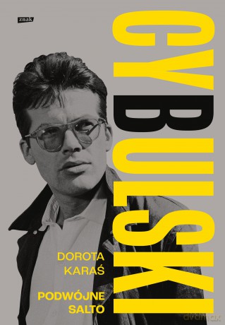 Cybulski. Podwójne salto - Dorota Karaś [KSIĄŻKA]