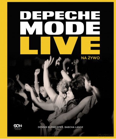 Depeche Mode. Live - Dennis Burmeister, Sascha Lange [KSIĄŻKA]