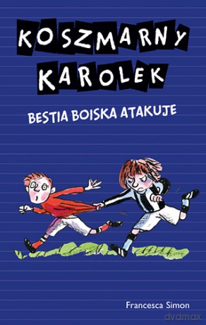 Bestia Boiska Atakuje Koszmarny Karolek - Francesca Simon [KSIĄŻKA]